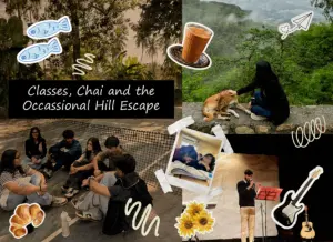 Classes, Chai and the Occasional Hill Escape