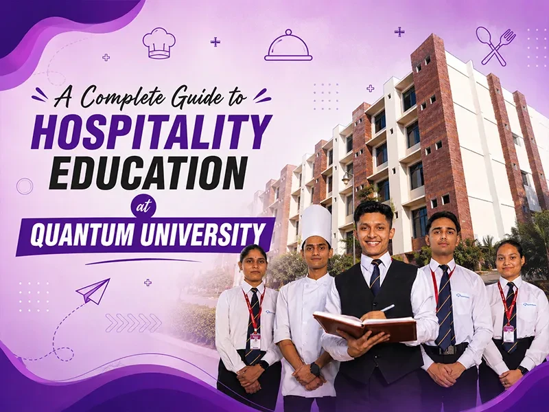 a complete guide to hospitality education at quantum university
