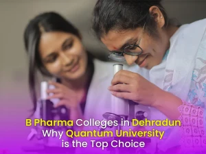 b pharma colleges dehradun quantumuniversity