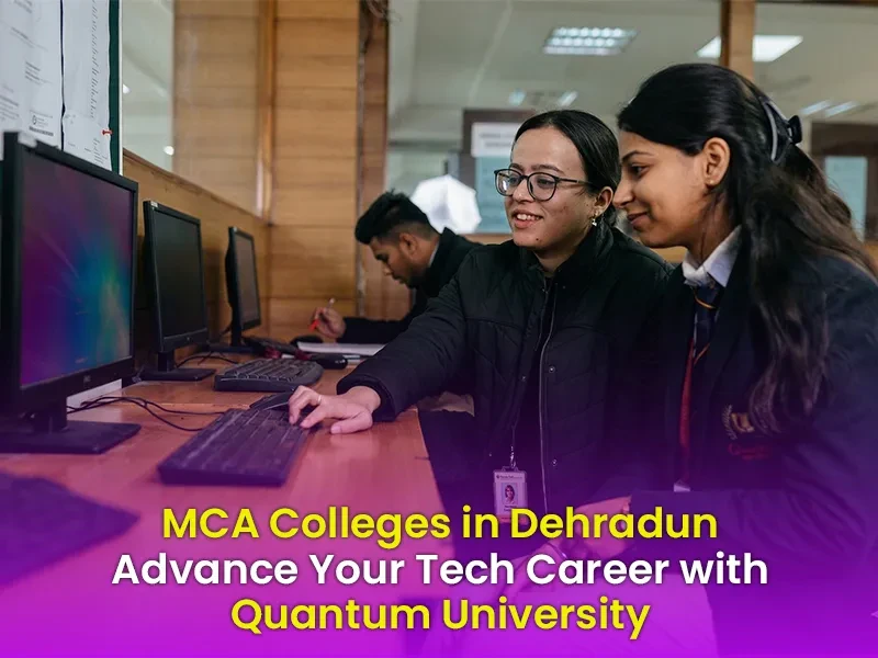mca colleges in dehradun quantum university