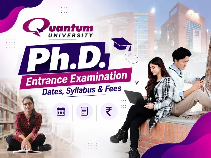 quantum university ph d  entrance examination july